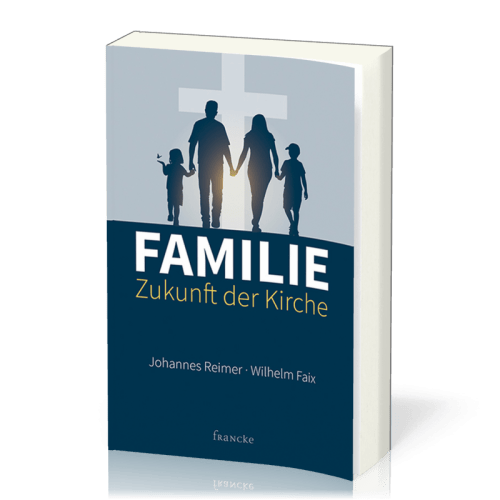 FAMILIE - ZUKUNFT DER KIRCHE