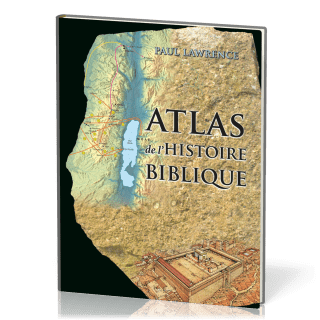 Atlas De L Histoire Biblique Lawrence Paul Das Haus Der Bibel