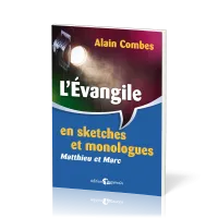 Évangile en sketches et monologues (L') - Matthieu et Marc