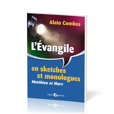 Évangile en sketches et monologues (L') - Matthieu et Marc