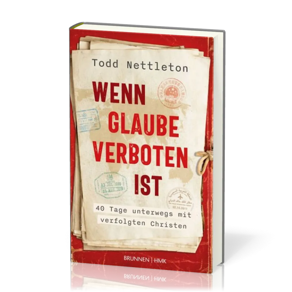 Wenn Glaube verboten ist - 40 Tage unterwegs mit verfolgten Christen