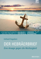 Der Hebräerbrief - Serendipity Bibel - Eine Ansage gegen die Mutlosigkeit
