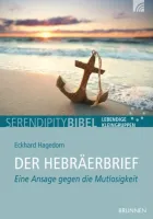 Der Hebräerbrief - Serendipity Bibel - Eine Ansage gegen die Mutlosigkeit