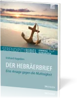Der Hebräerbrief - Serendipity Bibel - Eine Ansage gegen die Mutlosigkeit