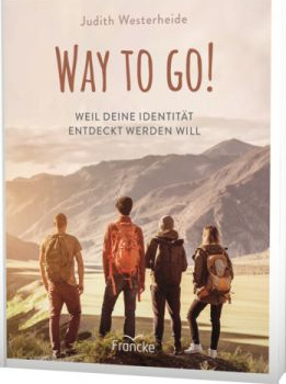 Way to Go! - Weil deine Identität entdeckt werden will