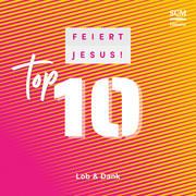 Feiert Jesus! Top 10 - Lob & Dank (CD)