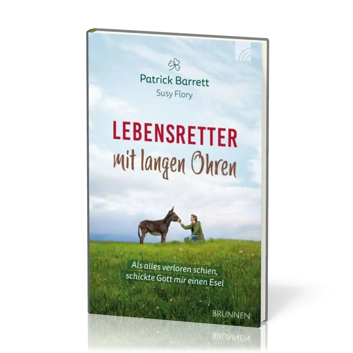 Lebensretter mit langen Ohr - Als alles verloren schien, schickte Gott mir einen Esel