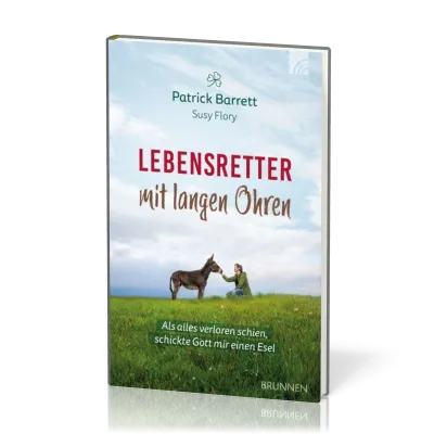 Lebensretter mit langen Ohr - Als alles verloren schien, schickte Gott mir einen Esel