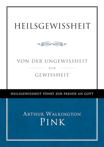 Heilsgewissheit - Von der Ungewissheit zur Gewissheit