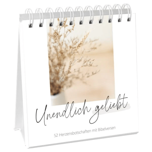 Unendlich geliebt - Aufstellbuch - 52 Herzensbotschaften mit Bibelversen