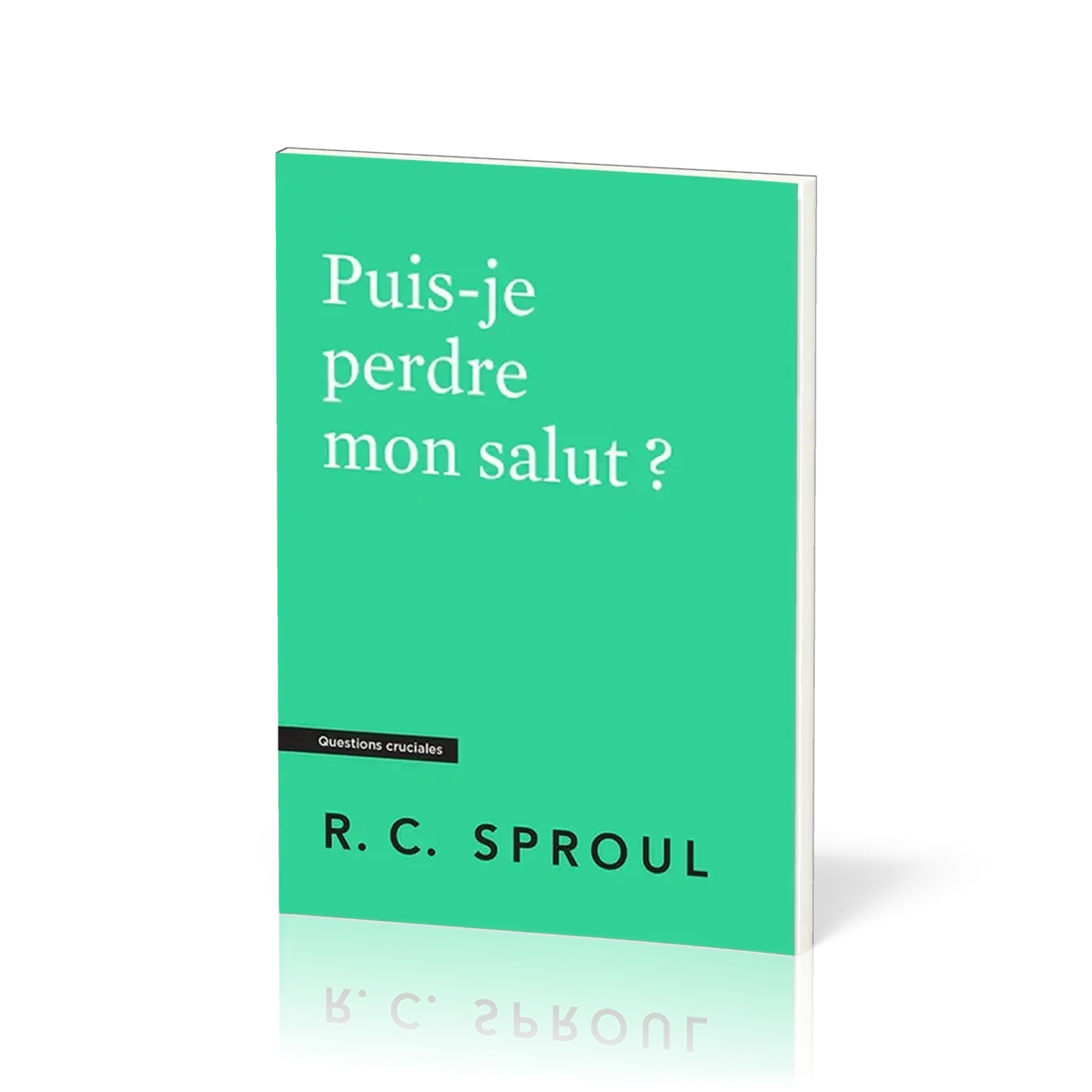 Puis-je perdre mon salut ? - [Questions cruciales]