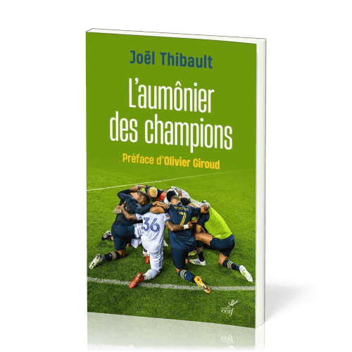 Aumônier des champions (L') - Préface d'Olivier Giroud