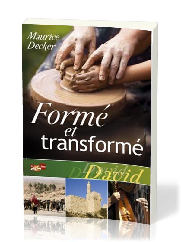 Formé et transformé - David