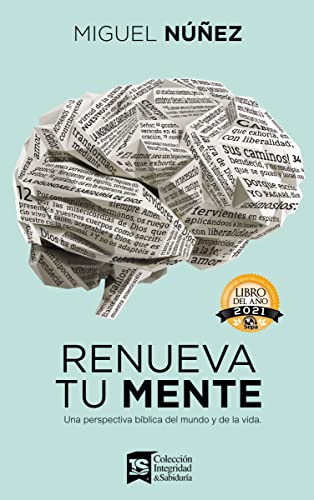 Renueva tu mente - Una perspectiva bíblica del mundo y de la vida