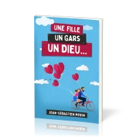 Une fille, un gars, un Dieu… - [3e édition]