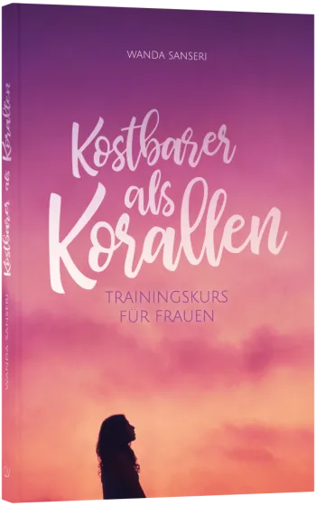 Kostbarer als Korallen - Trainingskurs für Frauen