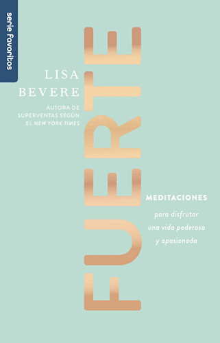 Fuerte - Meditaciones para disfrutar una vida poderosa y apasionada