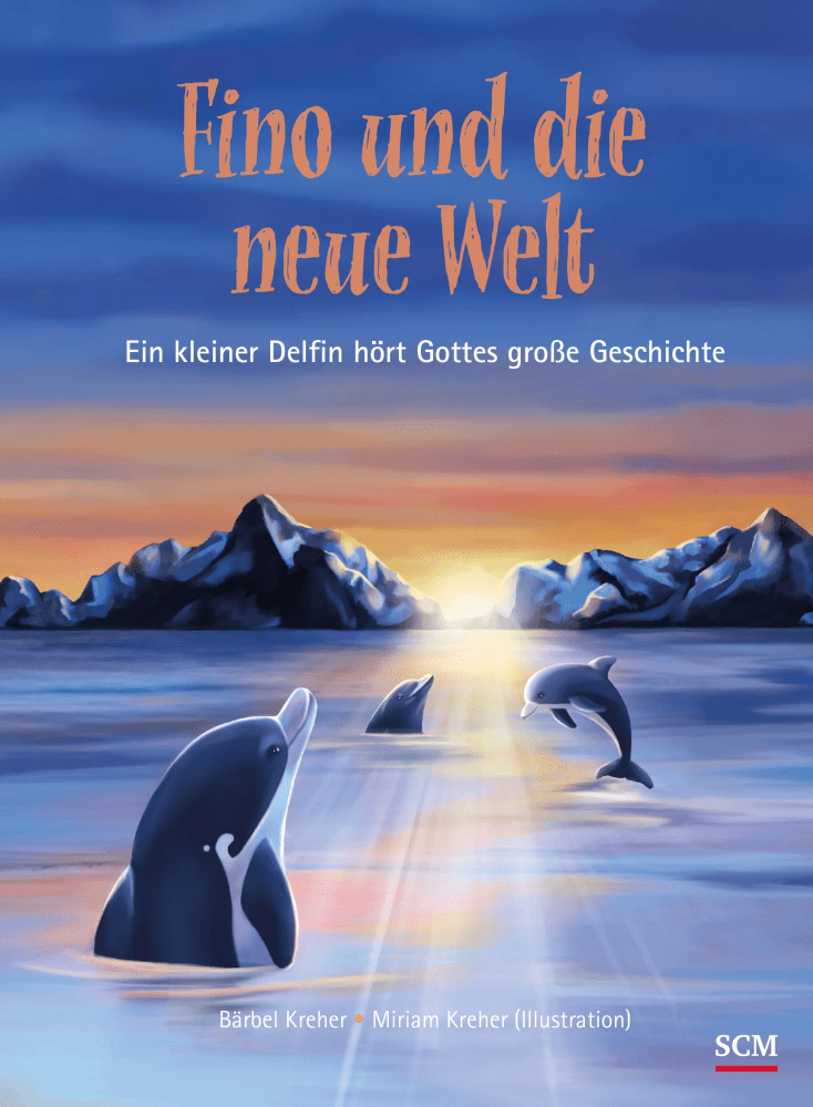 Fino und die neue Welt - Ein kleiner Delfin hört Gottes große Geschichte