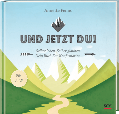 Und jetzt du! - Für Jungs - Selber leben. Selber glauben. Dein Buch zur Konfirmation