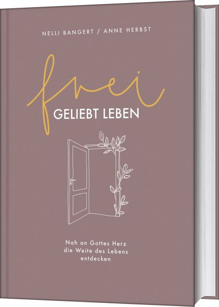 Frei.geliebt leben - Nah an Gottes Herz die Weite des Lebens entdecken.