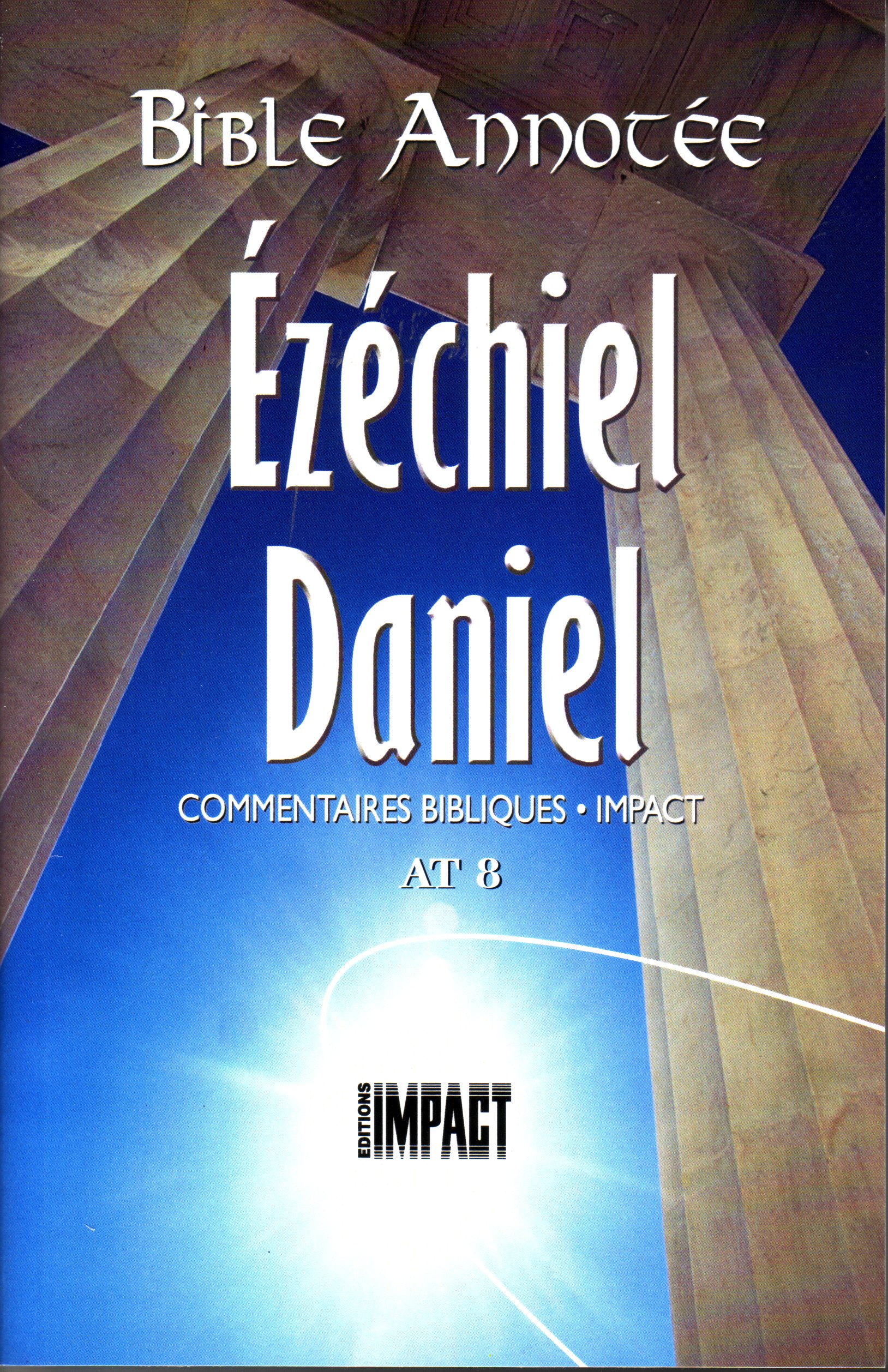 Bible Annotée, Ézéchiel Daniel (La) - Commentaires bibliques Impact AT 8