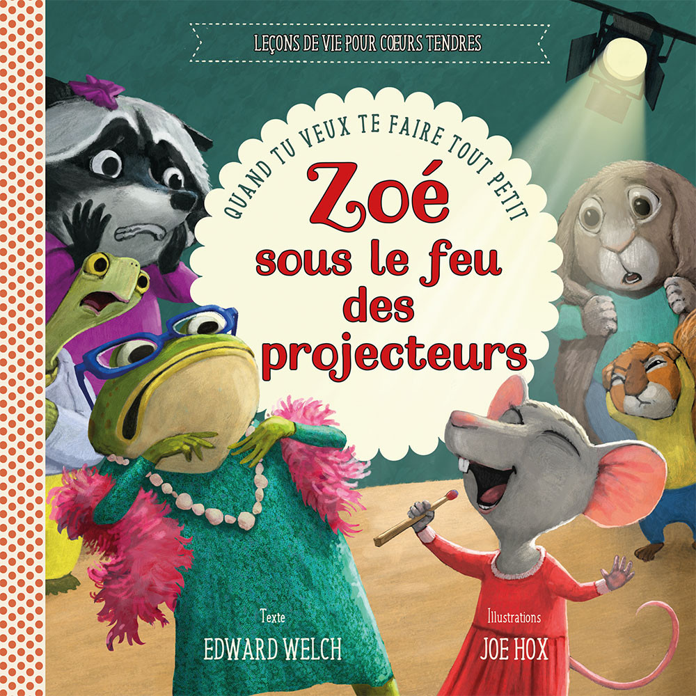 Zoé sous le feu des projecteurs - Quand tu veux te faire tout petit [Leçons de vie pour coeurs...