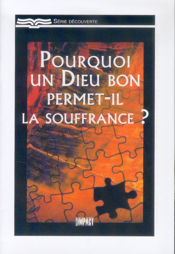 Pourquoi un Dieu bon permet-il la souffrance? - Série découverte