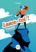 Lance-toi ! - s'engager : un défi, une chance