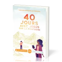 40 jours avec Jésus sur la montagne - Livret du participant. Lectures bibliques quotidiennes