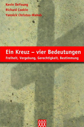 Ein Kreuz - vier Bedeutungen - Freiheit, Vergebung, Gerechtigkeit, Bestimmung