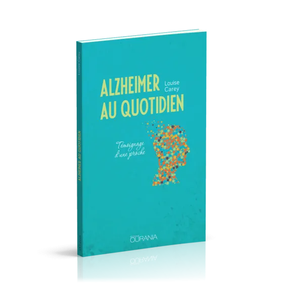 Alzheimer au quotidien - Témoignage d'une proche