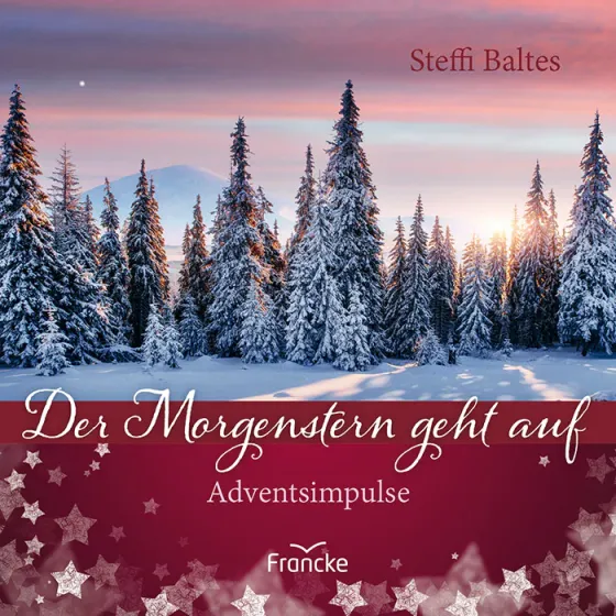 Der Morgenstern geht auf - Adventsimpulse