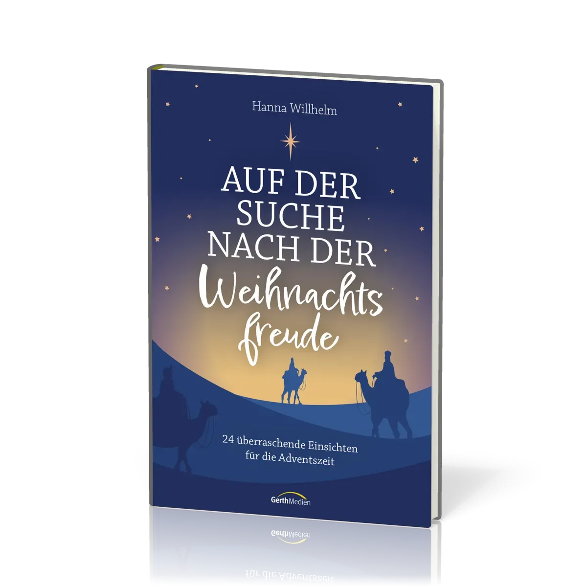 Auf der Suche nach der Weihnachtsfreude - 24 überraschende Einsichten für die Adventszeit