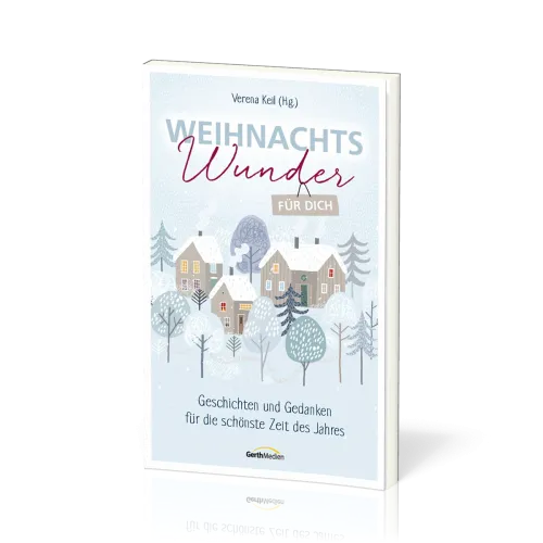 Weihnachtswunder für dich - Geschichten und Gedanken für die schönste Zeit des Jahres