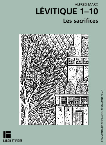 Lévitique 1-10. Les sacrifices - Commentaire de l'Ancien Testament / IIIa-1