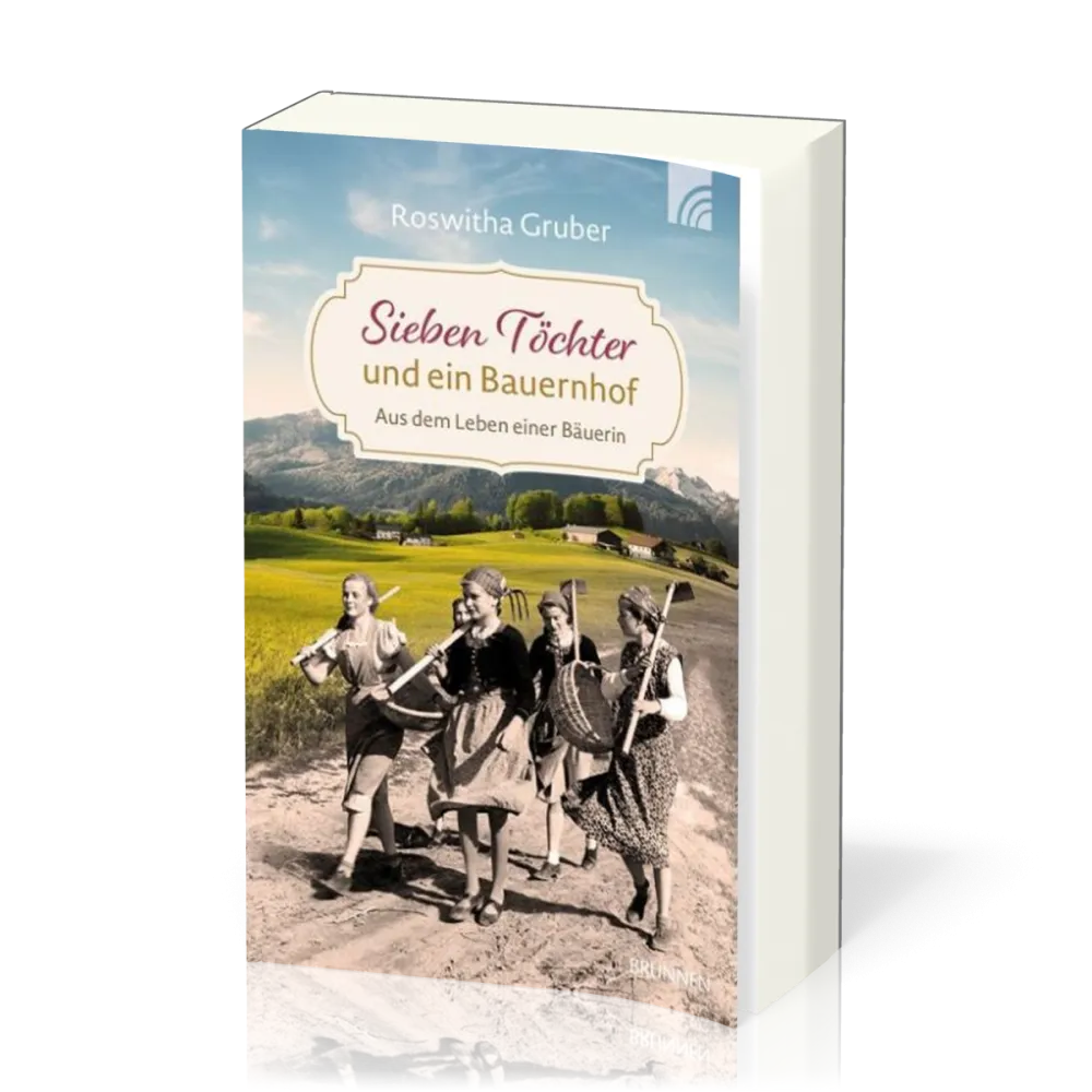 Sieben Töchter und ein Bauernhof - Aus dem Leben einer Bäuerin