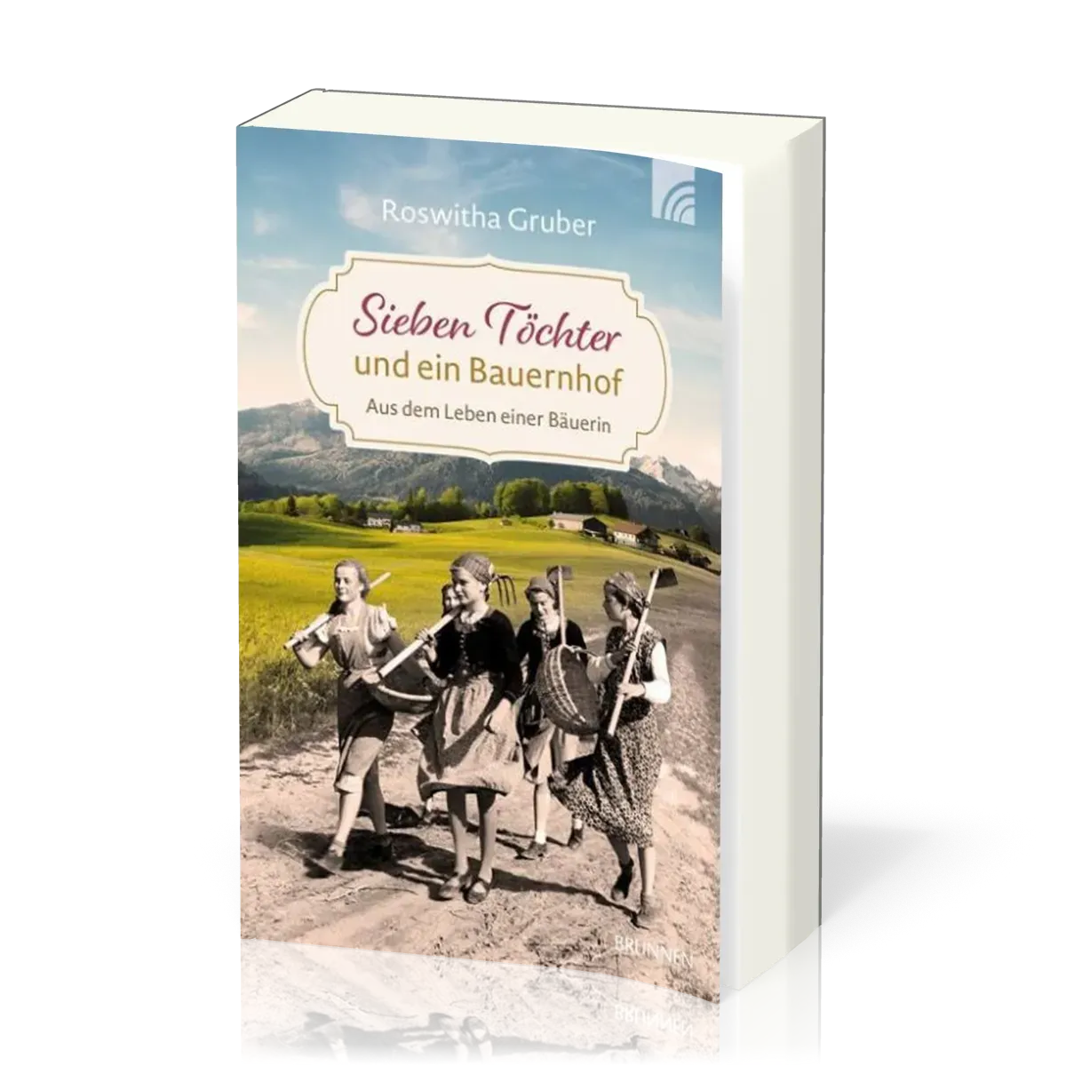 Sieben Töchter und ein Bauernhof - Aus dem Leben einer Bäuerin