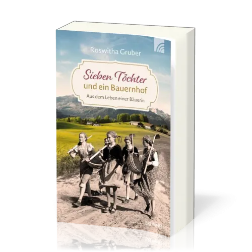 Sieben Töchter und ein Bauernhof - Aus dem Leben einer Bäuerin