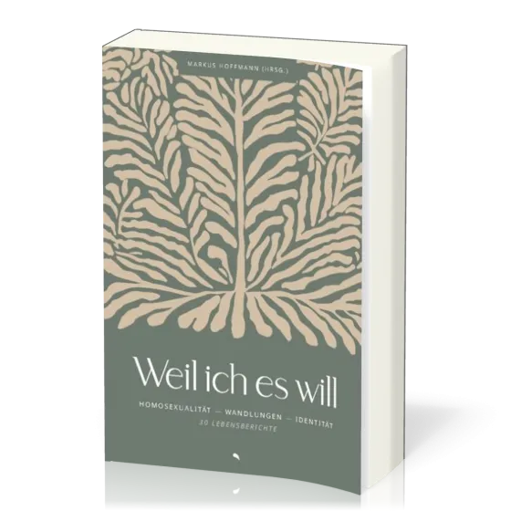 Weil ich es will - Homosexualität. Wandlungen. Identität. 30 Lebensberichte