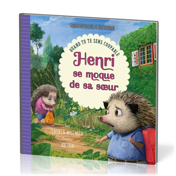 Henri se moque de sa sœur - Quand tu te sens coupable [Leçons de vie pour coeurs tendres]