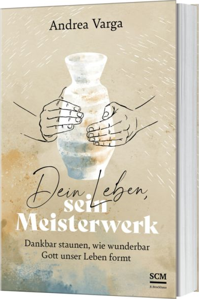 Dein Leben, sein Meisterwerk - Dankbar staunen, wie wunderbar Gott unser Leben formt