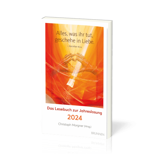 Alles, was ihr tut, geschehe in Liebe - Das Lesebuch zur Jahreslosung 2024
