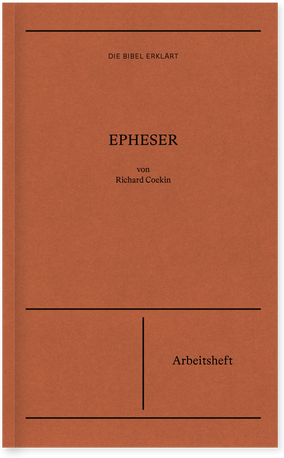 Epheser (Arbeitsheft) - Reihe Die Bibel erklärt