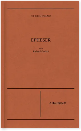 Epheser (Arbeitsheft) - Reihe Die Bibel erklärt