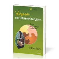 Voyage en culture étrangère - Guide d'ethnologie appliquée