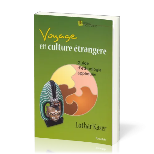 Voyage en culture étrangère - Guide d'ethnologie appliquée
