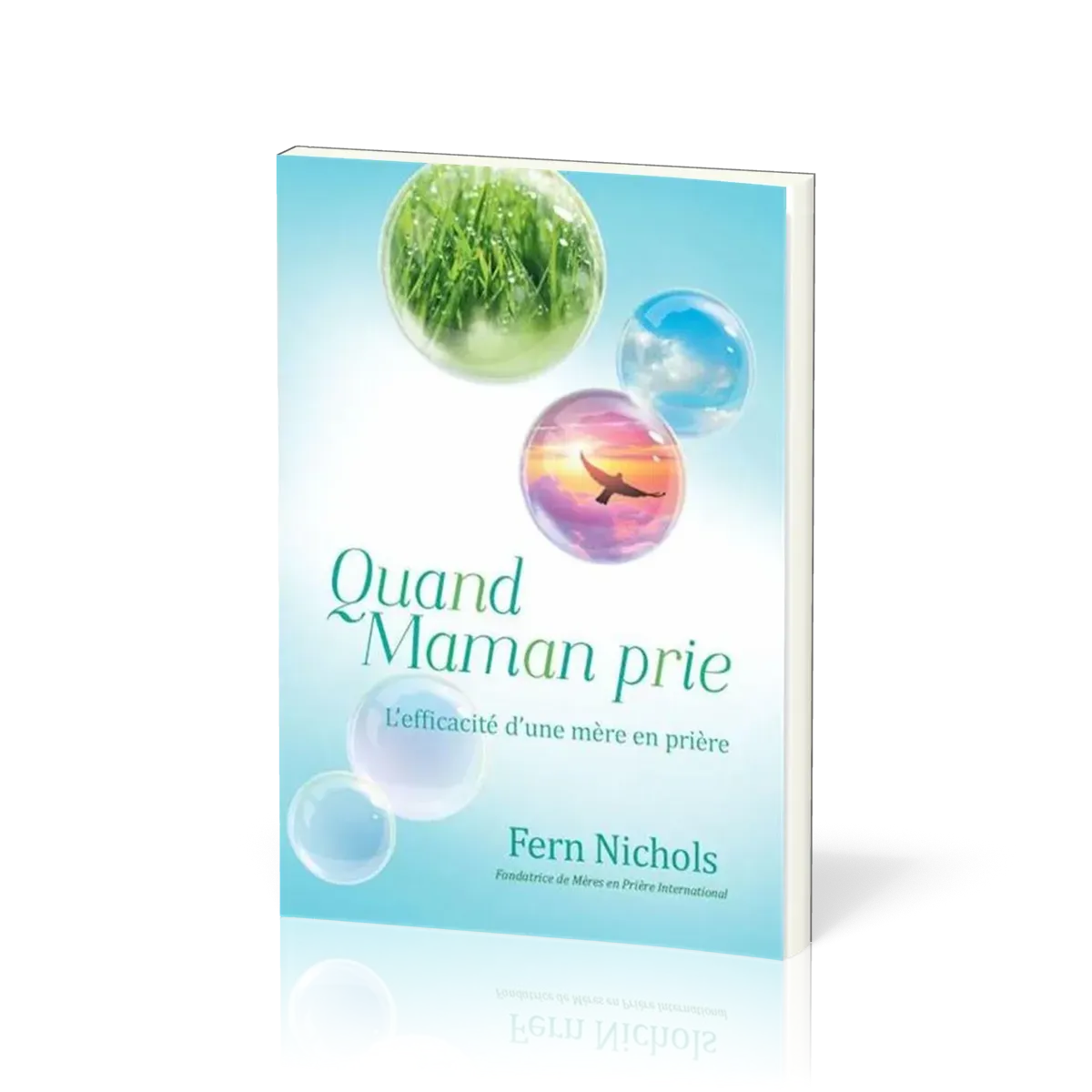 Quand maman prie - L'efficacité d'une mère en prière