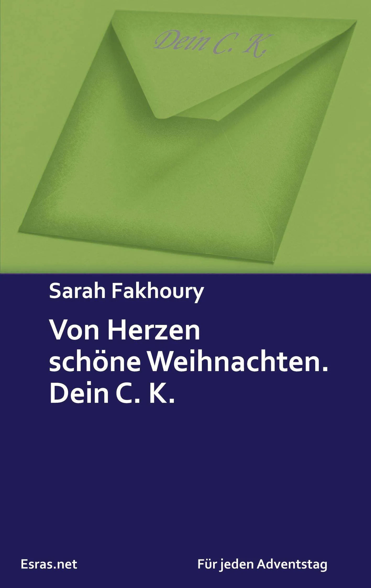 Von Herzen schöne Weihnachten. Dein C. K. - Adventskalendergeschichte - Für jeden Adventstag