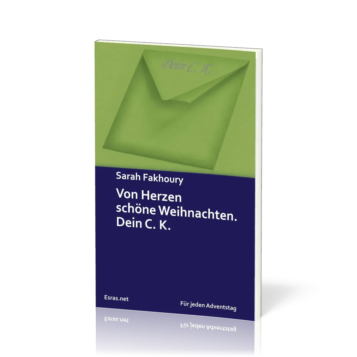 Von Herzen schöne Weihnachten. Dein C. K. - Adventskalendergeschichte - Für jeden Adventstag