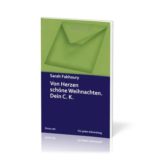 Von Herzen schöne Weihnachten. Dein C. K. - Adventskalendergeschichte - Für jeden Adventstag